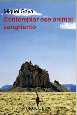 LIBRO CONTEMPLAR ESE ANIMAL SANGRIENTO MIGUEL GAYA - 1