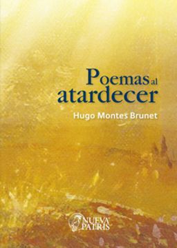 LIBRO POEMAS AL ATARDECER HUGO MONTES BRUNET - 1