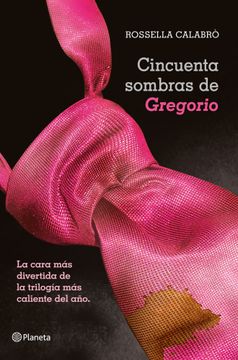 LIBRO CINCUENTA SOMBRAS DE GREGORIO - ROSSELLA CALABRO - 1