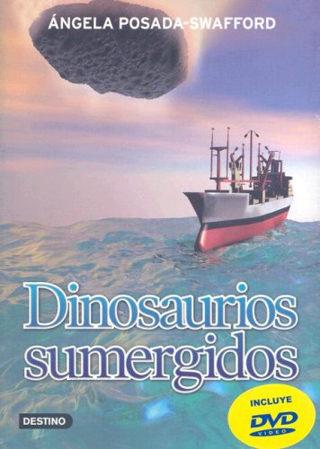 LIBRO DINOSAURIOS SUMERGIDOS - ANGELA POSADA-SWAFFORD - 1