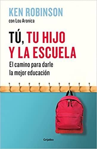 LIBRO TÚ, TU HIJO Y LA ESCUELA - KEN ROBINSON - 1