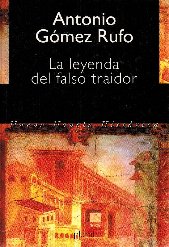 LIBRO LA LEYENDA DEL FALSO TRAIDOR ANTONIO GÓMEZ RUFO - 1