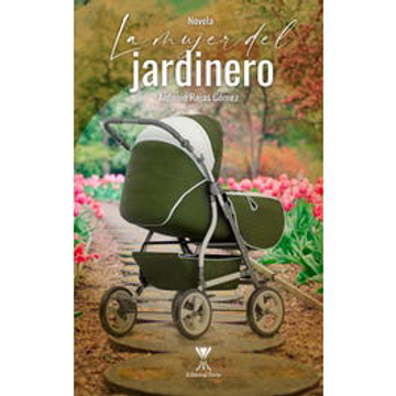 LIBRO LA MUJER DEL JARDINERO ANTONIO ROJAS GÓMEZ - 1