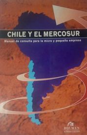 LIBRO CHILE Y EL MERCOSUR SERVICIO DE COOPERACION TECNICA (CHILE) - 1