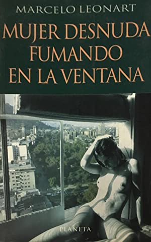LIBRO MUJER DESNUDA FUMANDO EN LA VENTANA MARCELO LEONART - 1