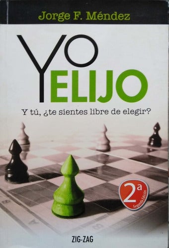 YO ELIJO, Y TÚ ¿TE SIENTES LIBRE DE ELEGIR? - 1