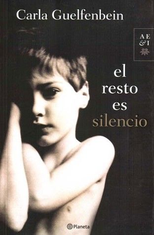 LIBRO EL RESTO ES SILENCIO CARLA GUELFENBEIN - 1