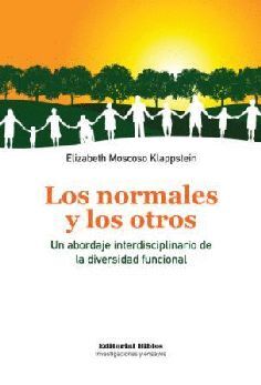 LIBRO LOS NORMALES Y LOS OTROS UN ABORDAJE INTERDISCIPLINARIO DE LA DIVERSIDAD FUNCIONAL KLAPPSTEIN - 1