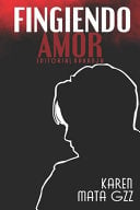 NOVELA JUVENIL FINGIENDO AMOR KAREN MATA GZZ - 1