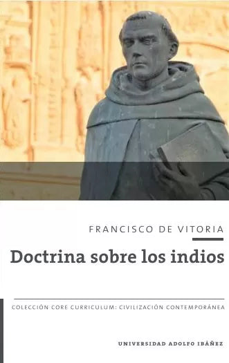 LIBRO DE HISTORIA Y HUMANIDADES DOCTRINA SOBRE LOS INDIOS FRANCISCO DE VITORIA - 1