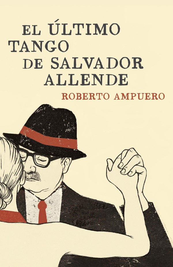 LIBRO EL U´LTIMO TANGO DE SALVADOR ALLENDE ROBERTO AMPUERO - 1