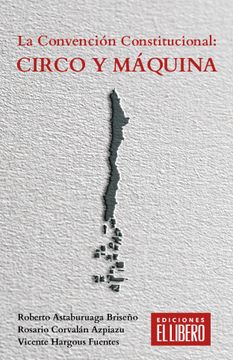 LA CONVENCIÓN CONSTITUCIONAL: CIRCO Y MÁQUINA - 1