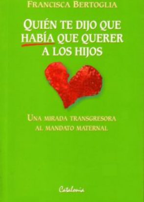 QUIÉN TE DIJO QUE HABÍA QUE QUERER A LOS HIJOS - 1