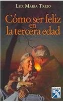 CÓMO SER FELIZ EN LA TERCERA EDAD - 1