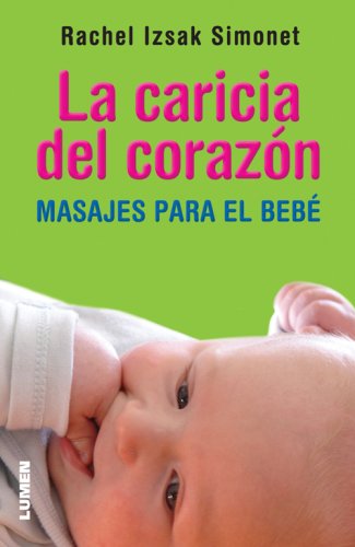 LA CARICIA DEL CORAZON. MASAJES PARA EL BEBE - 1