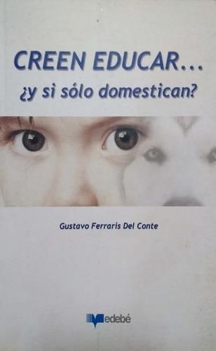 CREEN EDUCAR... ¿Y SI SÓLO DOMESTICAN? - 1