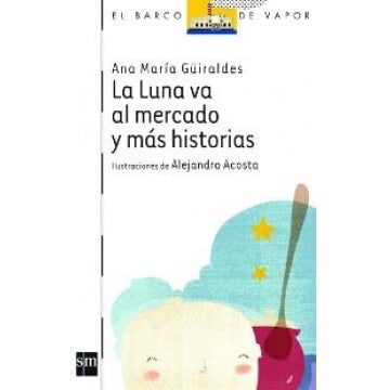 LA LUNA VA AL MERCADO Y MÁS HISTORIAS - 1