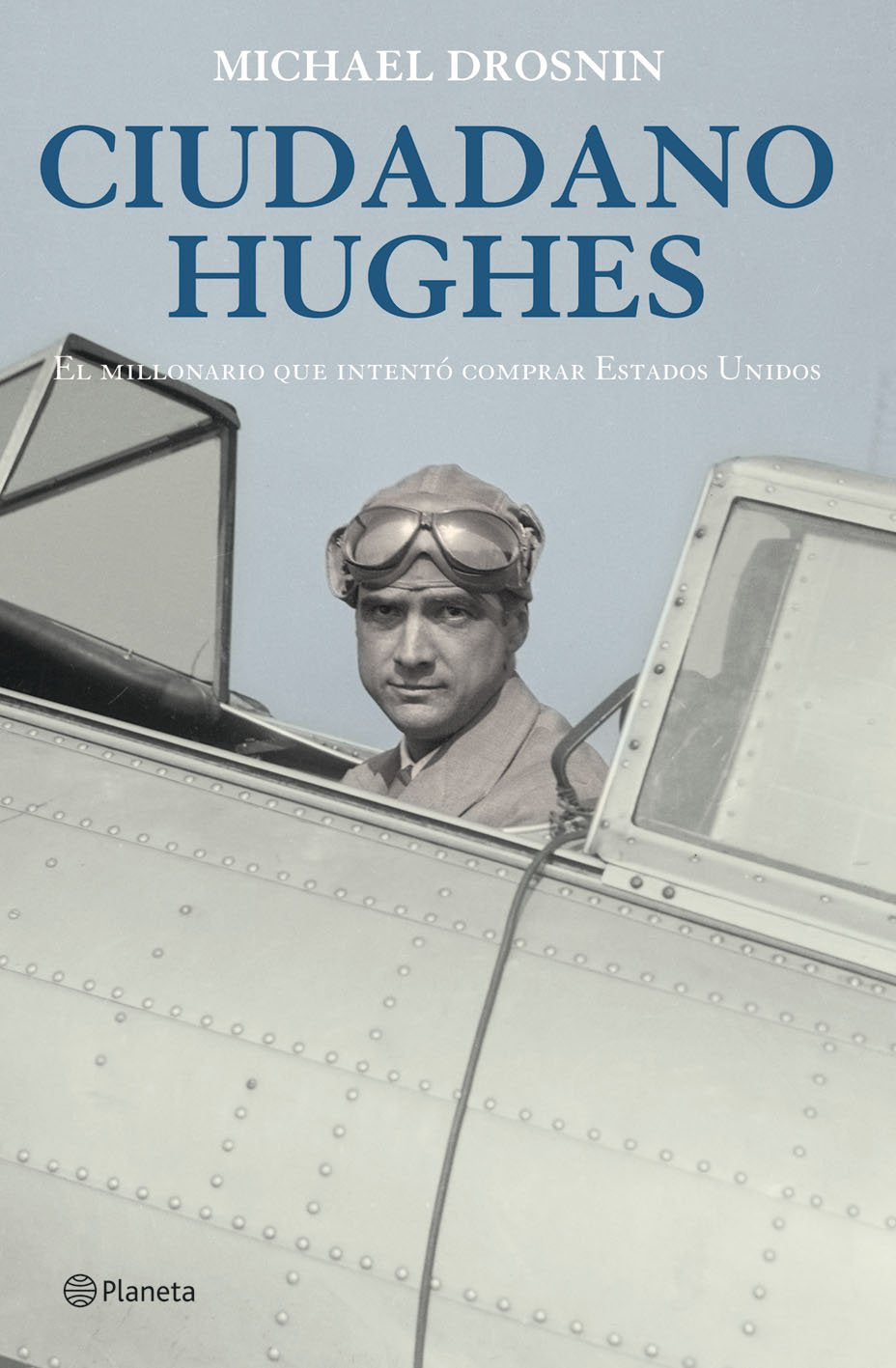 CIUDADANO HUGHES. EL MILLONARIO QUE INTENTO COMPRAR ESTADOS UNIDOS - 1