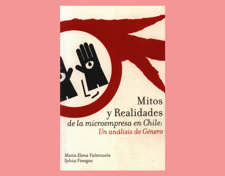 MITOS Y REALIDADES DE LA MICROEMPRESA EN CHILE: UN ANALISIS DE GENERO - 1