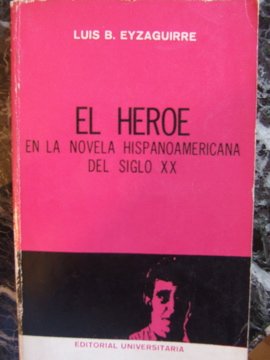 EL HÉROE EN LA NOVELA HISPANOAMERICANA DEL SIGLO XX - 1