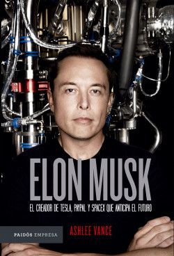 ELON MUSK. EL EMPRESARIO QUE ANTICIPA EL FUTURO - 1