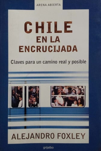 CHILE EN LA ENCRUCIJADA: CLAVES PARA UN CAMINO REAL Y POSIBLE - 1