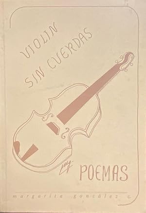 VIOLÍN SIN CUERDAS : POEMAS. PRÓLOGO ALFONSO LARRAHONA - 1