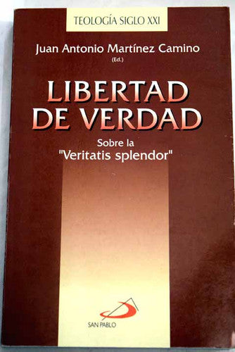 LIBERTAD DE VERDAD. SOBRE LA 'VERATIS SPLENDOR' - 1