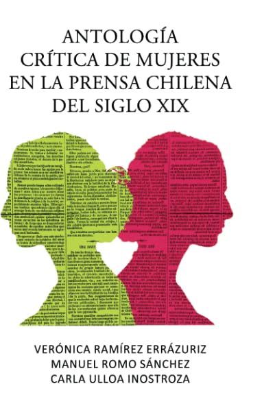 ANTOLOGÍA CRÍTICA DE MUJERES EN LA PRENSA CHILENA DEL SIGLO XIX - 1
