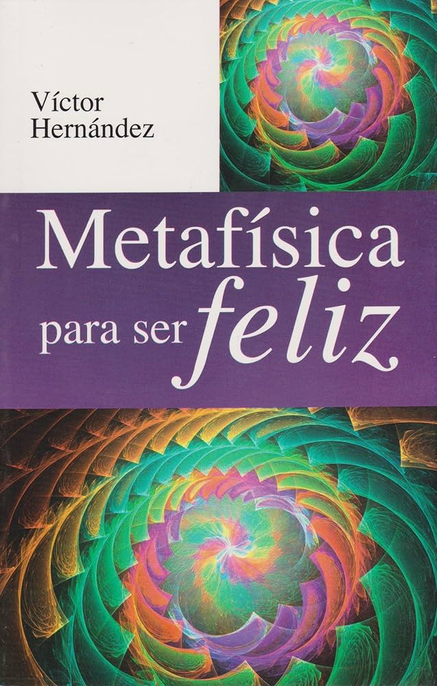 METAFISICA PARA SER FELIZ - 1