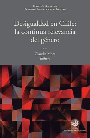 DESIGUALDAD EN CHILE LA CONTINUA RELEVANCIA DEL GÉNERO - 1