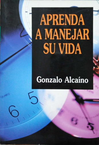 APRENDA A MANEJAR SU VIDA - 1