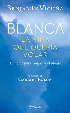 BLANCA, LA NIÑA QUE QUERÍA VOLAR - 1
