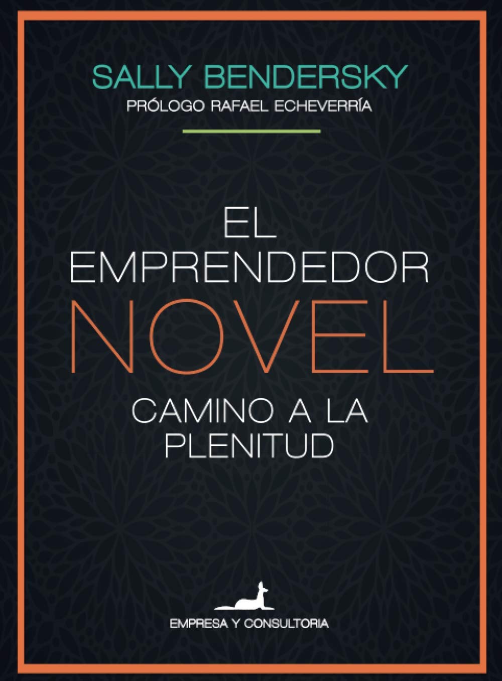 EL EMPRENDEDOR NOVEL: CAMINO A LA PLENITUD - 1