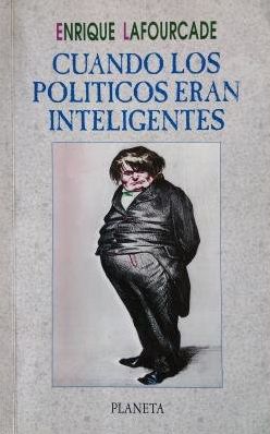 CUANDO LOS POLÍTICOS ERAN INTELIGENTES - 1