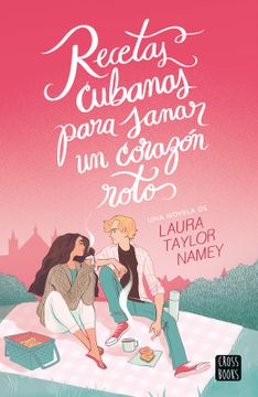 RECETAS CUBANAS PARA SANAR UN CORAZÓN ROTO - 1