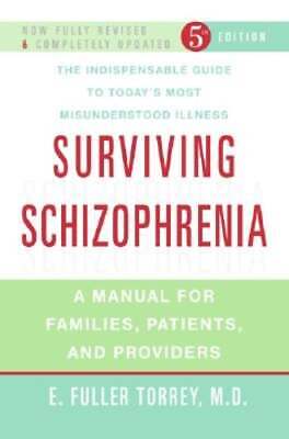 SURVIVING SCHIZOPHRENIA: A MANUAL FOR FAMILIES, PATIENTS, AND PROVIDERS - 1