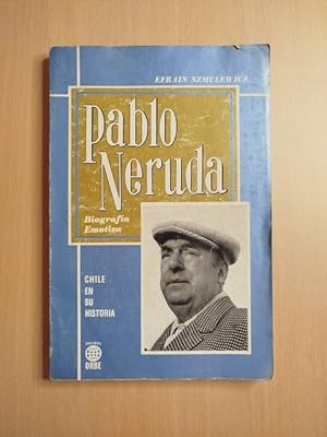 PABLO NERUDA. BIOGRAFÍA EMOTIVA - 1