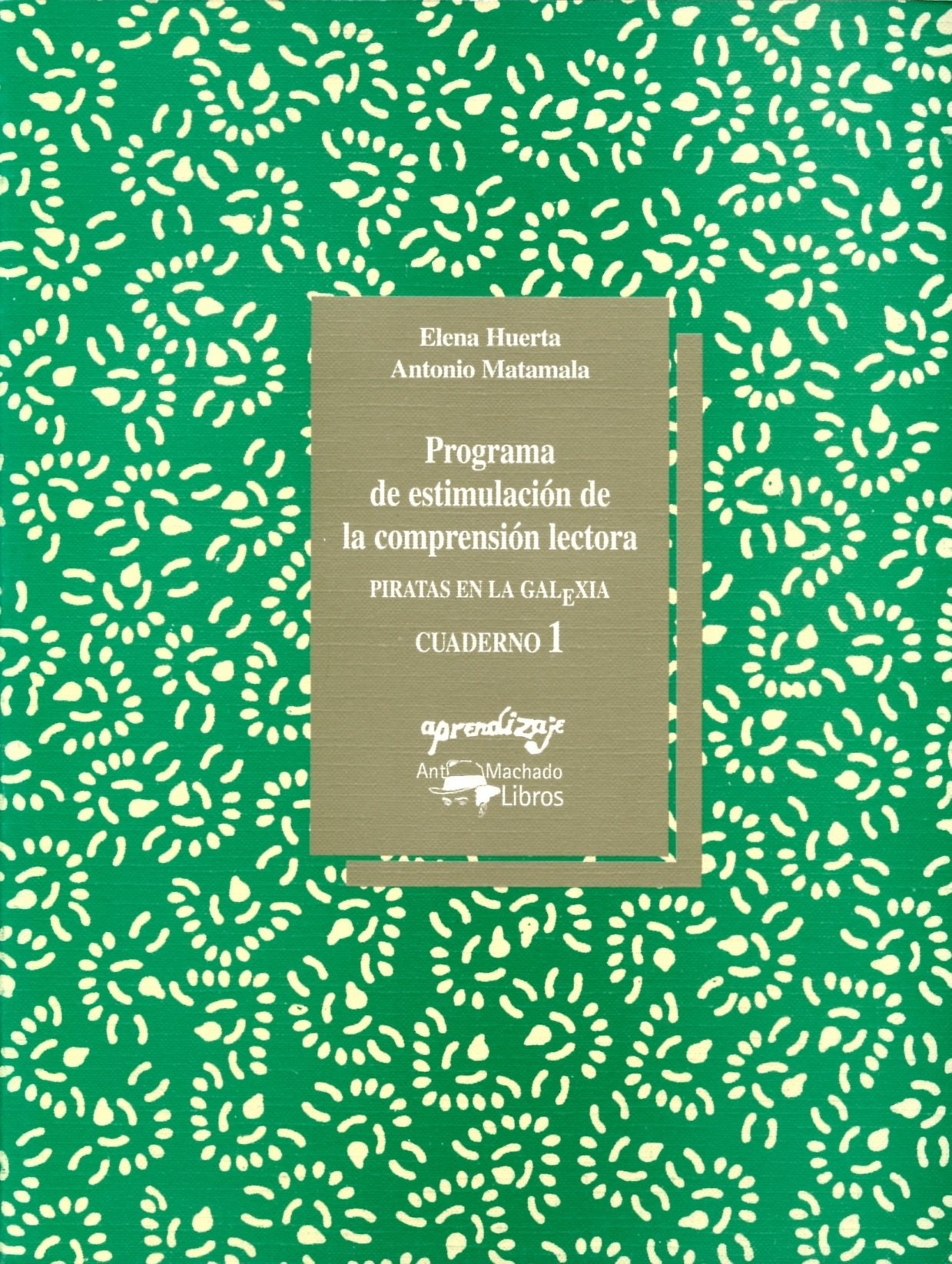 PROGRAMA DE ESTIMULACIÓN DE LA COMPRENSIÓN LECTORA - CUADERNO 1: CUADERNO 1 - PIRATAS EN LA GALEXIA - 1