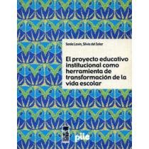 PROYECTO EDUCATIVO COMO HERRAMIENTA DE TRANSFORMACIÓN DE LA VIDA ESCOLAR, EL - 1