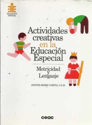 ACTIVIDADES CREATIVAS EN LA EDUCACIÓN ESPECIAL: MOTRICIDAD Y LENGUAJE - 1