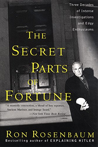 THE SECRET PARTS OF FORTUNE: THREE DECADES OF INTENSE INVESTIGATIONS AND EDGY ENTHUSIASMS - 1