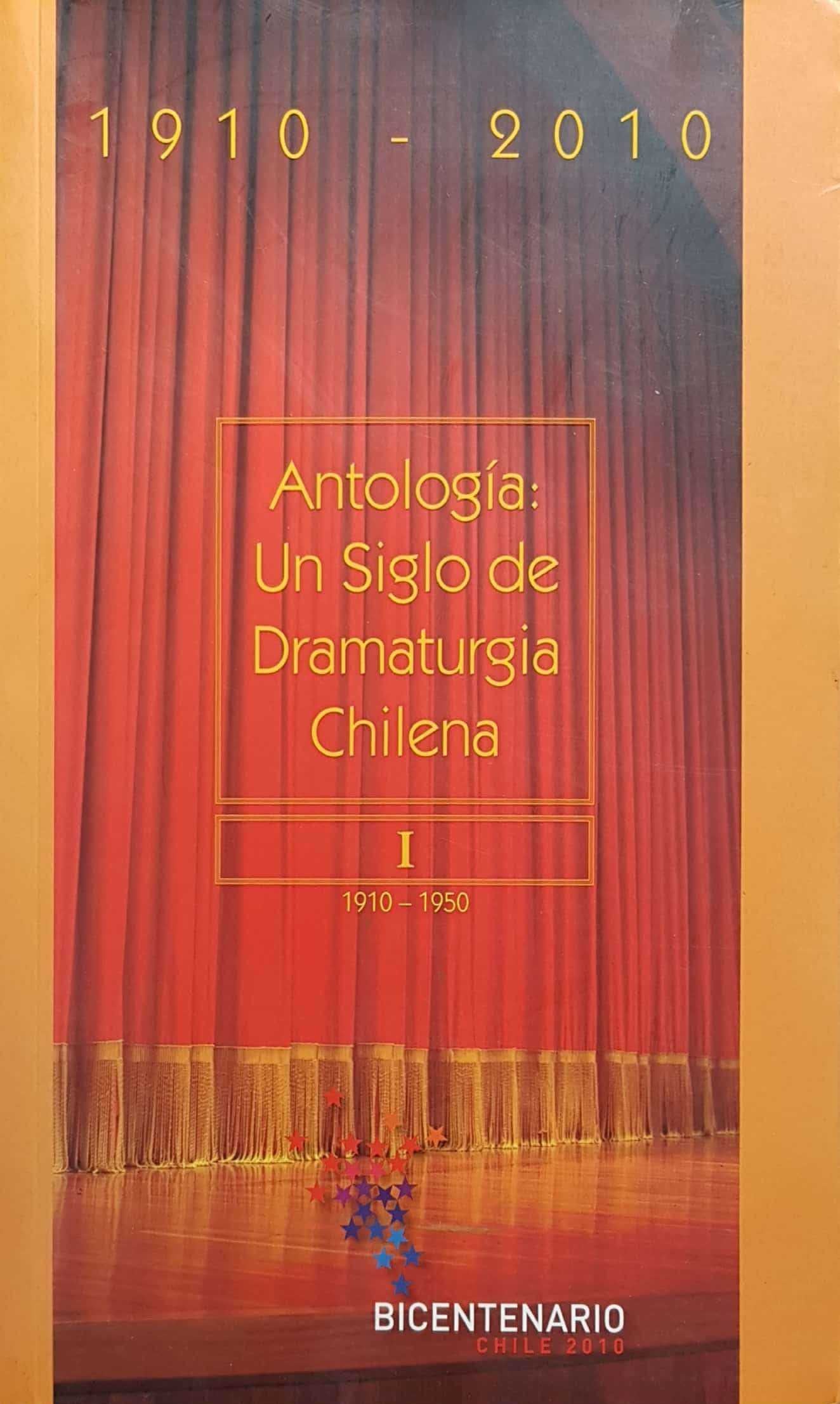 ANTOLOGÍA: UN SIGLO DE DRAMATURGIA CHILENA. TOMO I - 1