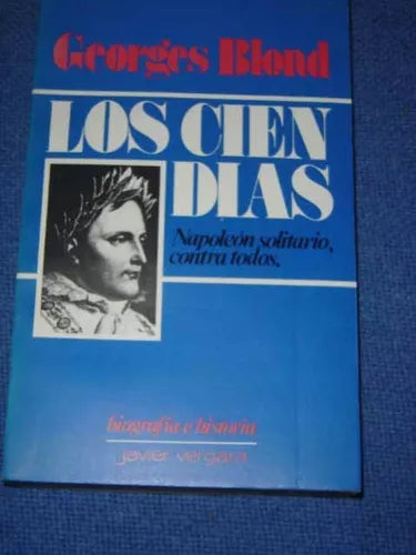 LOS CIEN DÍAS: NAPOLEÓN SOLITARIO, CONTRA TODOS - 1