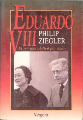 EDUARDO VIII. EL REY QUE ABDICÓ POR AMOR - 1