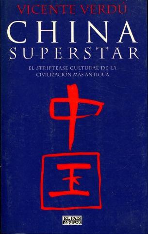 CHINA SUPERSTAR EL STRIPTEASE CULTURAL DE LA CIVILIZACIÓN MÁS ANTIGUA - 1