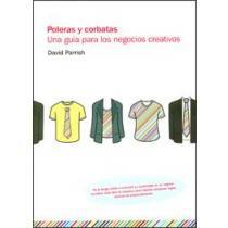 POLERAS Y CORBATAS. UNA GUÍA PARA LOS NEGOCIOS CREATIVOS - 1