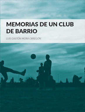 MEMORIAS DE UN CLUB DE BARRIO - 1