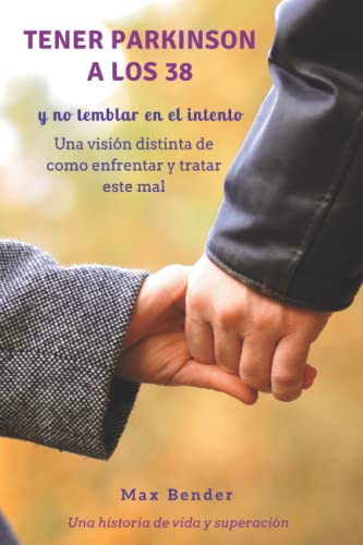 TENER PARKINSON A LOS 38 Y NO TEMBLAR EN EL INTENTO - 1