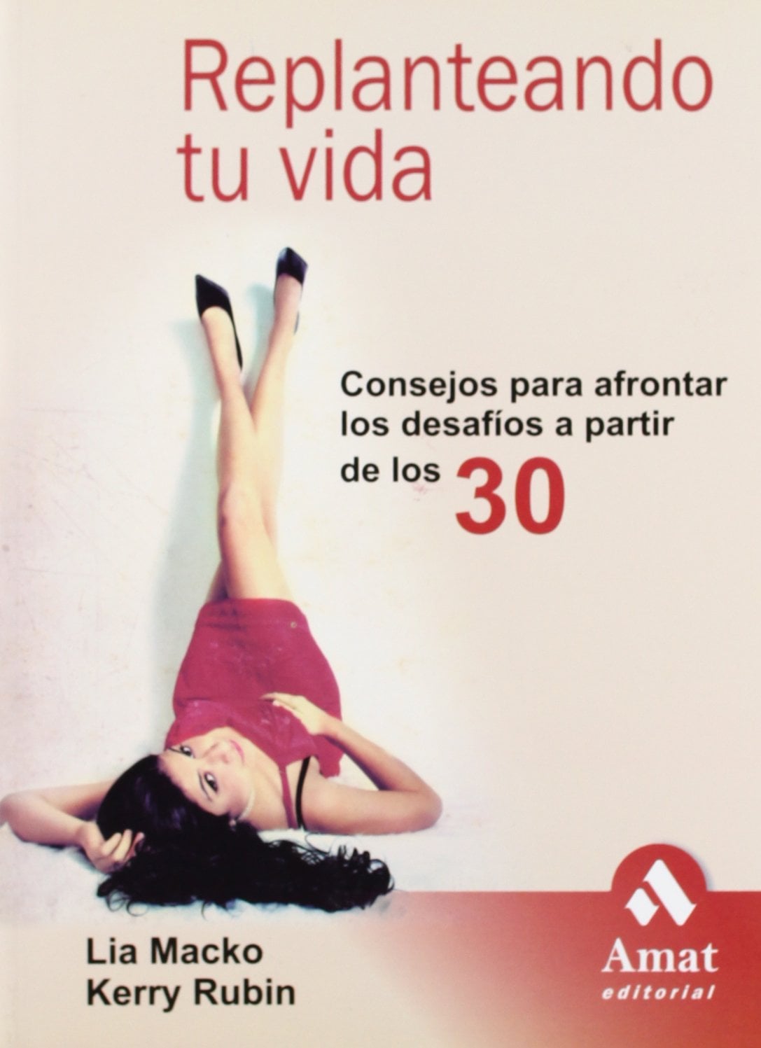 REPLANTEANDO TU VIDA: CONSEJOS PARA AFRONTAR LOS DESAFÍOS A PARTIR DE LOS 30 - 1